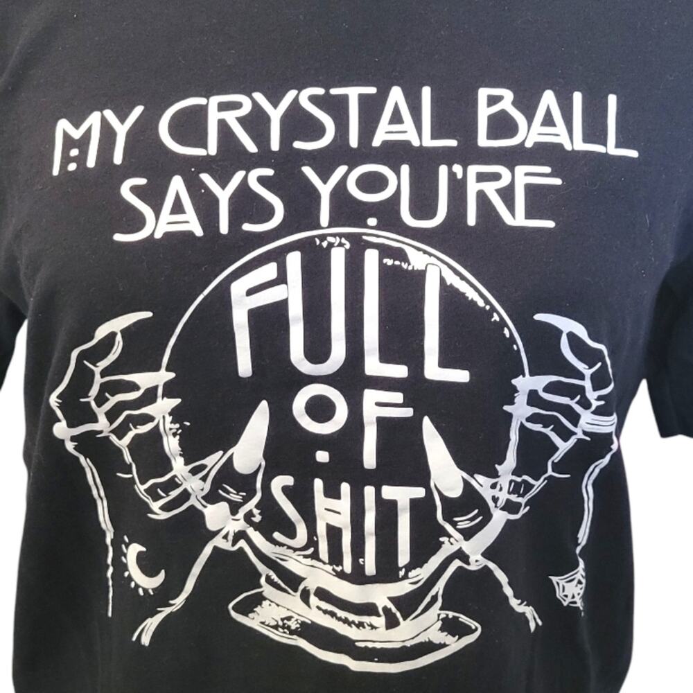 Medium "My Crystal Ball Says You're Full Of Sh*t" Black Graphic T-shirt